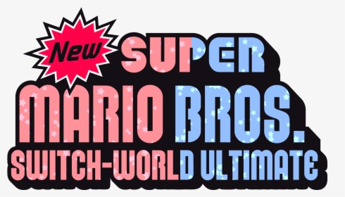 New Super Mario Bros Switch World Ultimate Logo Hd Png Download Transparent Png Image Pngitem