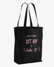 Sit Up & Fake It Canvas Tote, HD Png Download, Transparent PNG