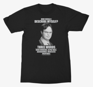 Dwight Schrute Describe Myself The Office T Shirt, HD Png Download ...