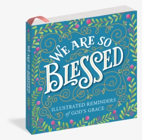 We Are So Blessed, HD Png Download, Transparent PNG