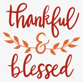 Thankful & Blessed, HD Png Download, Transparent PNG