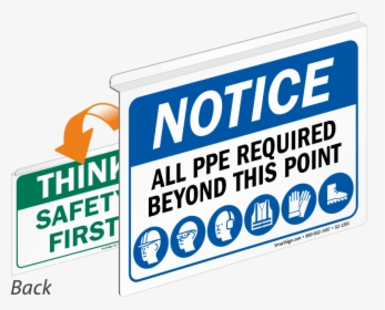 Notice All Ppe Required Safety First Sign - Sign, HD Png Download, Transparent PNG
