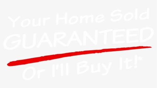 Your Home Sold Guaranteed Or I Ll Buy It, HD Png Download, Transparent PNG