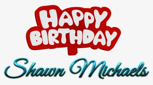Shawn Michaels Happy Birthday Name Logo, HD Png Download, Transparent PNG