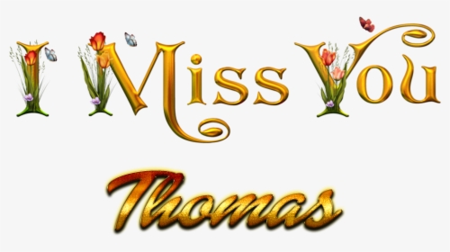 Thomas Miss You Name Png, Transparent Png, Transparent PNG