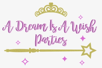 A Dream Is A Wish Parties Logo, HD Png Download, Transparent PNG