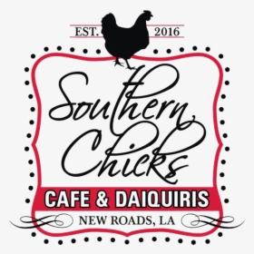 Southern Chicks Cafe & Daiquiris, HD Png Download, Transparent PNG