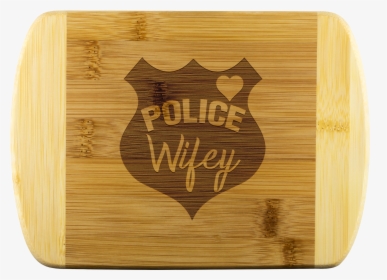 Police Wifey Round Edge Chopping Board   Class, HD Png Download, Transparent PNG