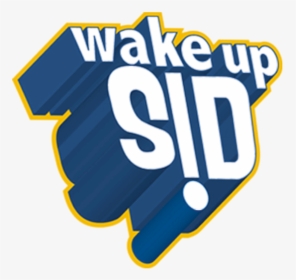Wake Up Sid, HD Png Download , Transparent Png Image - PNGitem