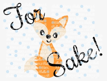Fall For Fox Sake Sublimation Cut File Printable, HD Png Download, Transparent PNG
