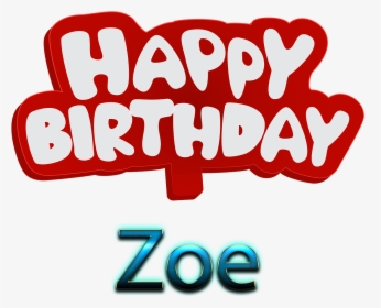 Zoe Happy Birthday Name Logo, HD Png Download, Transparent PNG