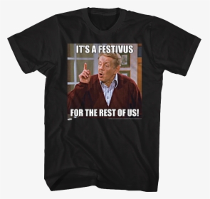 Festivus For The Rest Of Us Seinfeld T-shirt - Festivus T Shirt, HD Png Download, Transparent PNG