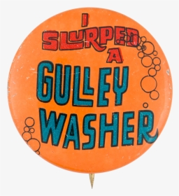 Slurpee Gulley Washer Advertising Button Museum, HD Png Download, Transparent PNG