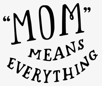 Mom Quote, HD Png Download, Transparent PNG
