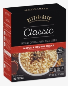 Better Oats Classic Maple & Brown Sugar Instant Oatmeal, HD Png Download, Transparent PNG