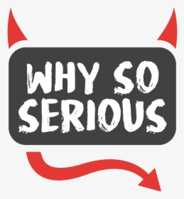 Transparent Why So Serious Png, Png Download, Transparent PNG