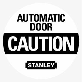Automatic Door Caution 01 Logo Black And White - Stanley Tools, HD Png Download, Transparent PNG