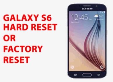 Samsung Galaxy S6 Hard Reset Galaxy S6 Factory Reset, - Samsung Galaxy, HD Png Download, Transparent PNG