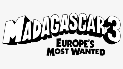 Madagascar 3 Europe's Most Wanted Madagascar Logo, HD Png Download, Transparent PNG