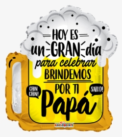 Hoy Es Un Gran Dia Para Celebrar Brindemos Papa, HD Png Download, Transparent PNG