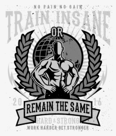 Train Insane - T-shirt, HD Png Download, Transparent PNG