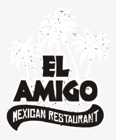 El Amigo Mexican Restaurant - Poster, HD Png Download, Transparent PNG