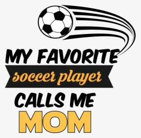 Soccer Mom Quotes, HD Png Download, Transparent PNG