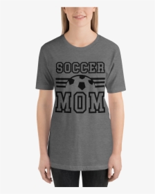 Women S Short Sleeve Soccer Mom T Shirt - Try Again, HD Png Download, Transparent PNG
