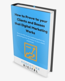 How To Prove To Your Clients And Bosses That Digital - Publication, HD Png Download, Transparent PNG