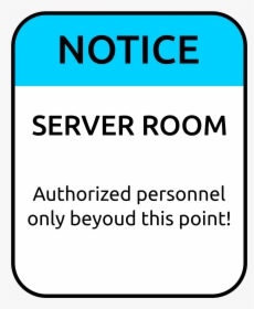 Server Room Authorized Personnel Only, HD Png Download, Transparent PNG