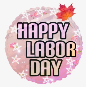 @happy Labor Day - Balloon, HD Png Download, Transparent PNG