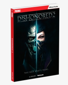 Dishonored 2 Strategy Guide Standard Cover - Dishonored 2 Limited Edition Pc, HD Png Download, Transparent PNG