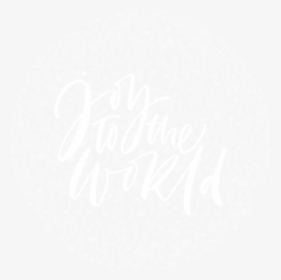 Joy To The World - Calligraphy, HD Png Download, Transparent PNG