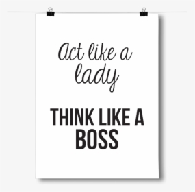 Act Like A Lady, Think Like A Boss - Calligraphy, HD Png Download, Transparent PNG