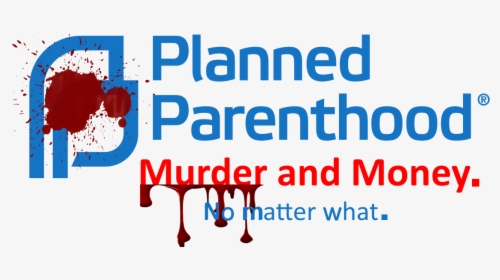 Planned Parenthood Murder, HD Png Download, Transparent PNG