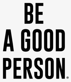 Be A Good Person - Parallel, HD Png Download, Transparent PNG