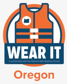 Wear It Oregon Logo - National Safe Boating Week 2019, HD Png Download, Transparent PNG