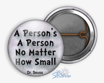 A Person S A Person, No Matter How Small - Circle, HD Png Download, Transparent PNG
