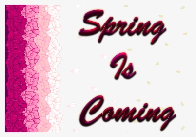 Spring Is Coming Png Free Images - Calligraphy, Transparent Png, Transparent PNG