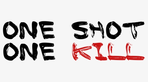 One Shot One Kill Hd Png Download Transparent Png Image Pngitem