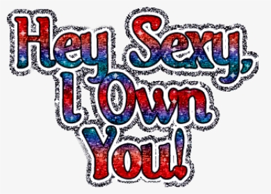 #heysexy #iownyou #hey #sexy #iownu #ownyou #ownya - Graphic Design, HD Png Download, Transparent PNG