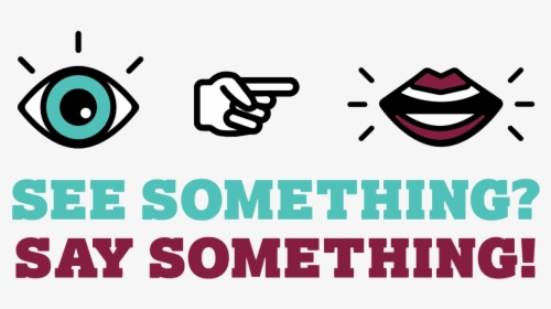 See Something Say Something Graphic - Graphic Design, HD Png Download, Transparent PNG