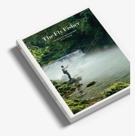 The Fly Fisher   Class - Fly Fisher The Essence And Essentials, HD Png Download, Transparent PNG