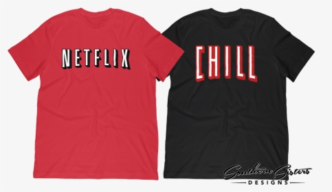 Netflix And Chill Png - Active Shirt, Transparent Png, Transparent PNG