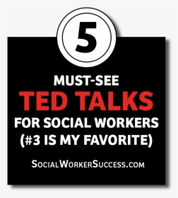 5 Must-see Ted Talks For Social Workers - Poster, HD Png Download, Transparent PNG
