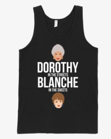 Dorothy In The Streets Blanche In The Sheets Tank Tank - Sleeveless Shirt, HD Png Download, Transparent PNG