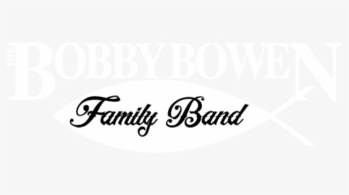 Bobby Bowen Family Band - Calligraphy, HD Png Download, Transparent PNG
