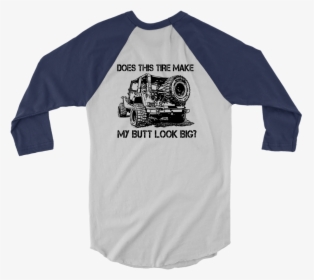 Does This Tire Make My Butt Look Big - 20th Birthday Shirt, HD Png Download, Transparent PNG