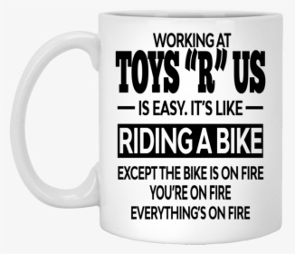 Working At Toys “r” Us Is Easy It’s Like Riding A Bike - Beer Stein, HD Png Download, Transparent PNG