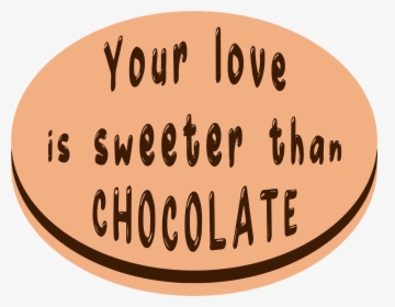 Your Love Is Sweeter Than Chocolate Example Image - Calligraphy, HD Png Download, Transparent PNG
